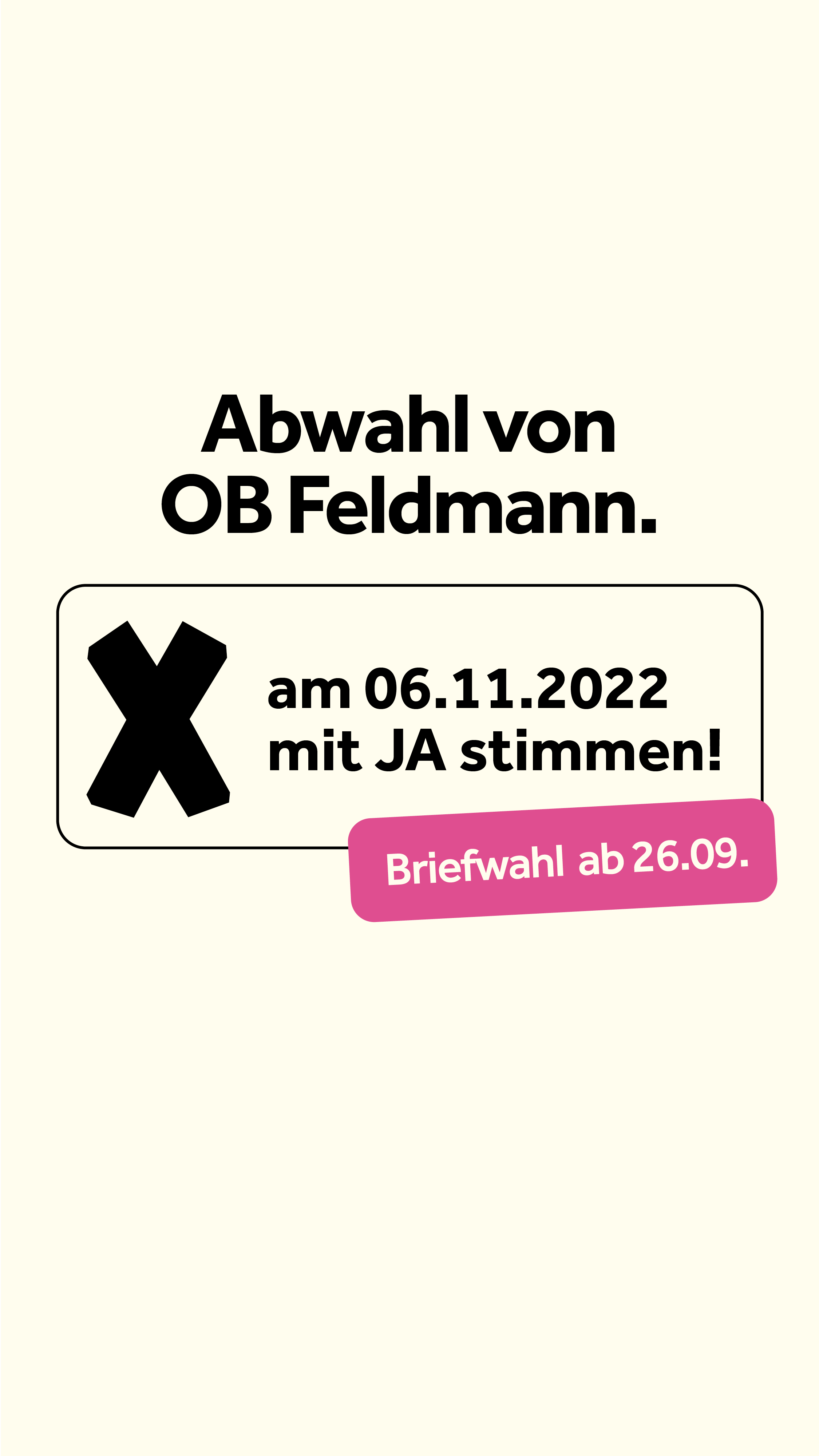 Abwahl von OB Feldmann! Am 06.11.2022 mit JA stimmen! — Briefwahl ab 26.09.
